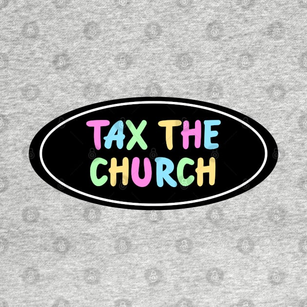 Tax The Church by Football from the Left